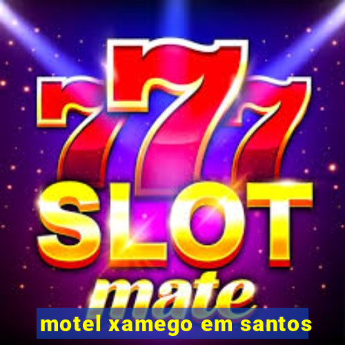 motel xamego em santos